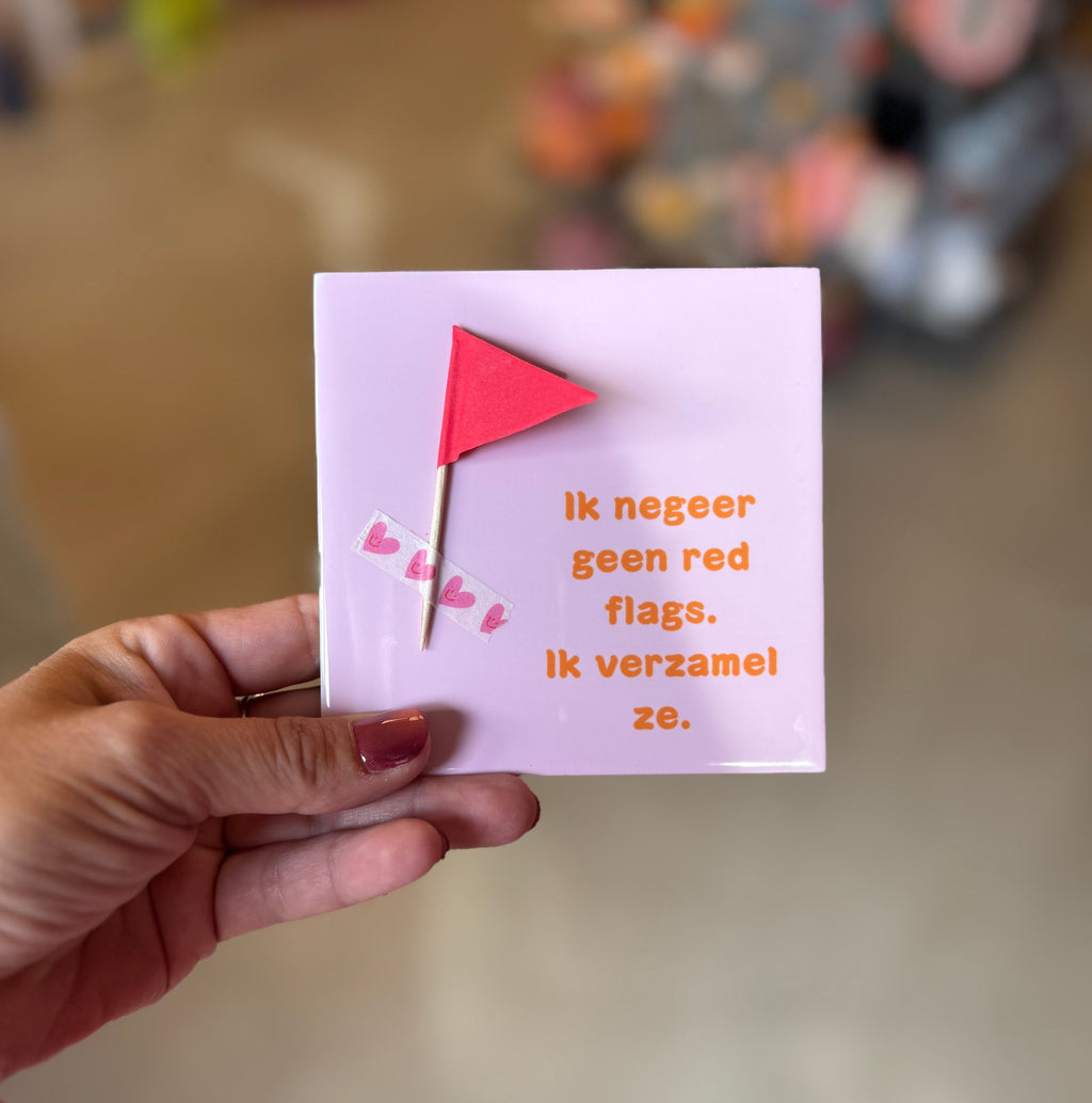 Tegeltje Red Flags – “Ik verzamel ze” 🚩