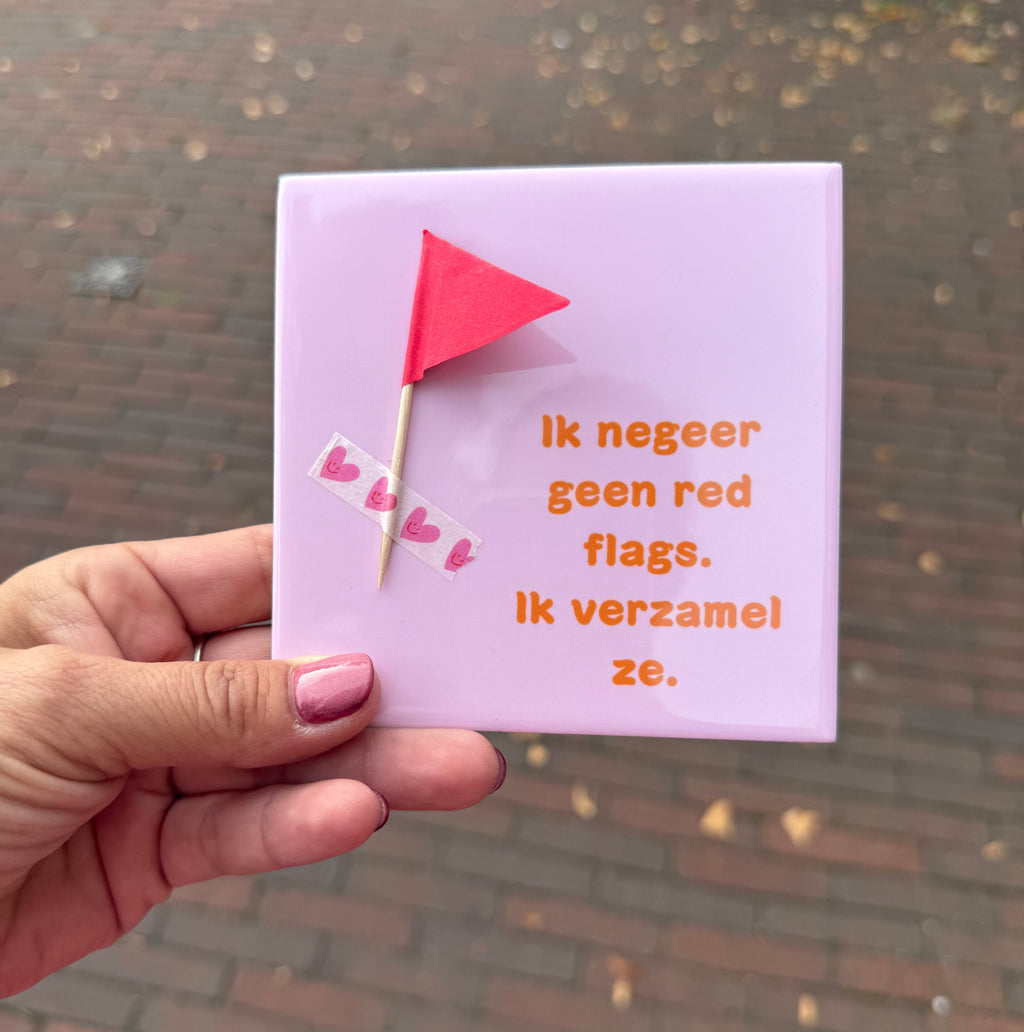 Tegeltje Red Flags – “Ik verzamel ze” 🚩