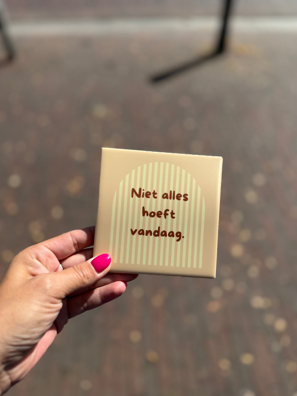 Tegeltje - niet alles hoeft vandaag