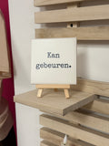 Tegeltje - Kan gebeuren.