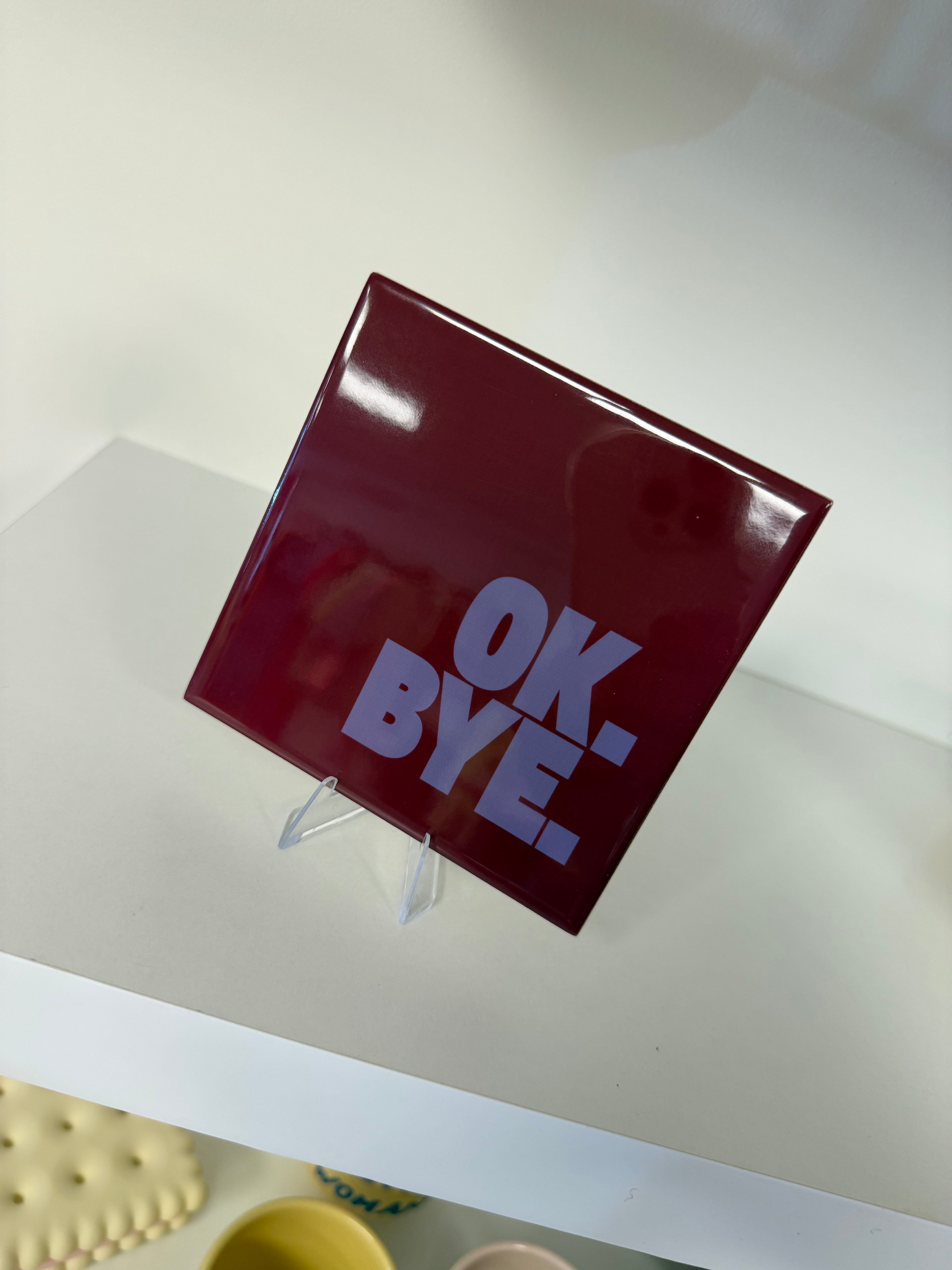 Tegeltje - OK. BYE. - Burgundy