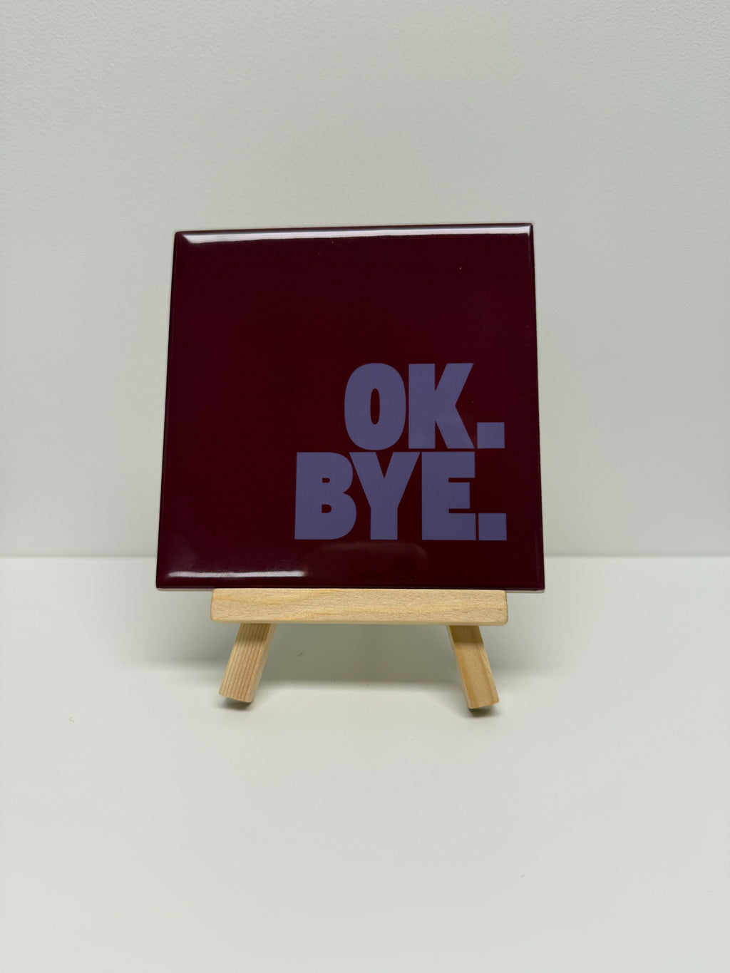 Tegeltje - OK. BYE. - Burgundy