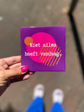Tegeltje - niet alles hoeft vandaag
